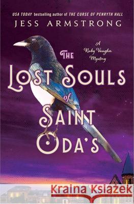 The Lost Souls of Saint Oda's: A Ruby Vaughn Mystery Jess Armstrong 9781250374684 Minotaur Books