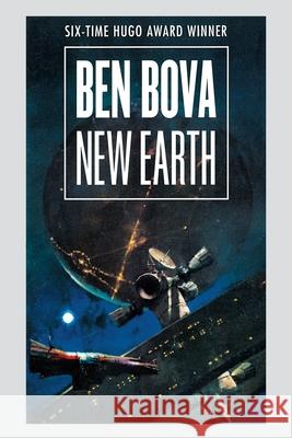 New Earth Ben Bova 9781250376442 Tor Trade