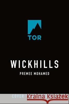 Wickhills Premee Mohamed 9781250378415 Tor Books