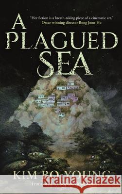A Plagued Sea Kim Bo-Young Sophie Bowman 9781250380753 Tor Nightfire