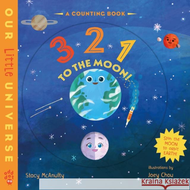 3 2 1 to the Moon!: A Counting Book Stacy McAnulty 9781250381583 Odd Dot
