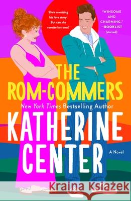 The Rom-Commers Katherine Center 9781250382825 St. Martin's Griffin