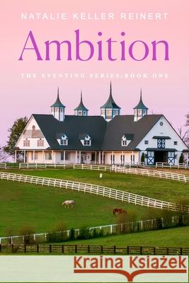 Ambition Reinert, Natalie Keller 9781250384980 Flatiron Books