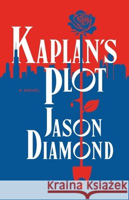 Kaplan's Plot: A Novel Jason Diamond 9781250385932