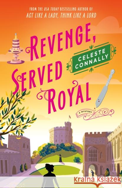 Revenge, Served Royal: A Mystery Celeste Connally 9781250387394 Minotaur Books