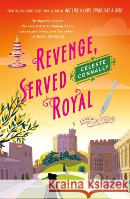 Revenge, Served Royal: A Mystery Celeste Connally 9781250387417 Minotaur Books