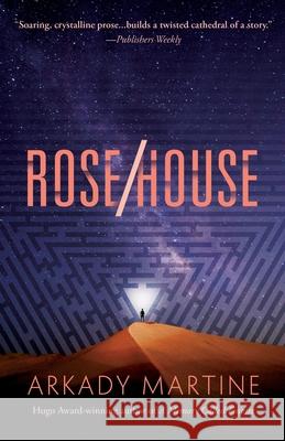 Rose/House Arkady Martine 9781250387493 Tordotcom