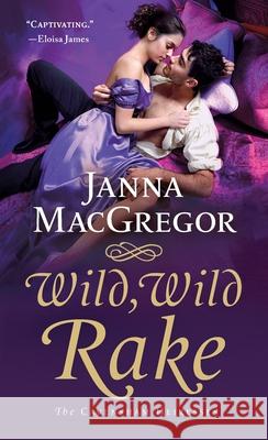 Wild, Wild Rake Janna MacGregor 9781250389947 Griffin