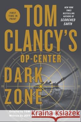 Tom Clancy's Op-Center: Dark Zone Jeff Rovin 9781250390301