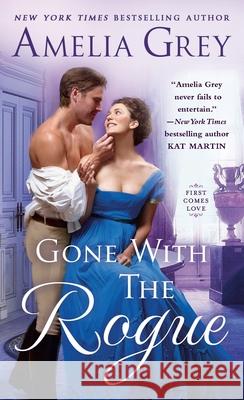 Gone With the Rogue Amelia Grey 9781250391353