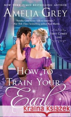 How To Train Your Earl Amelia Grey 9781250391360