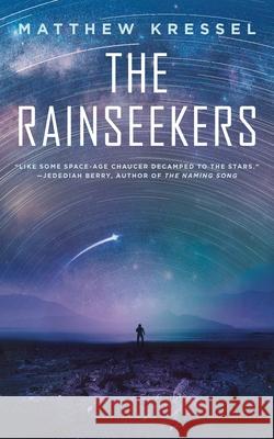 The Rainseekers Matthew Kressel 9781250392435 Tordotcom
