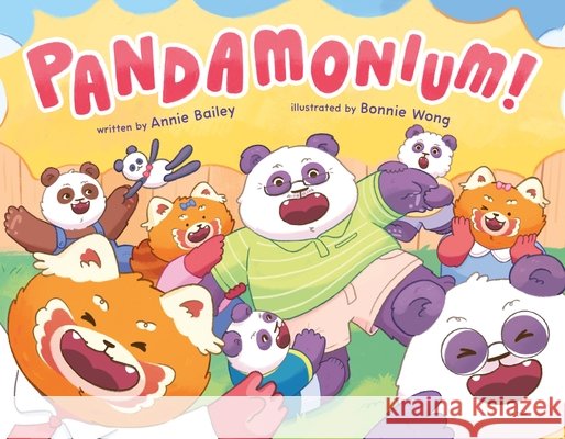 Pandamonium! Annie Bailey Bonnie Wong 9781250393005 Feiwel & Friends