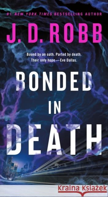 Bonded in Death J. D. Robb 9781250393951 St. Martin's Press