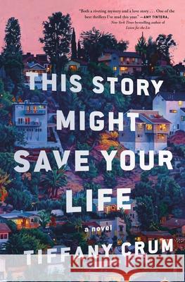 This Story Might Save Your Life Tiffany Crum 9781250395238
