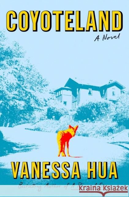 Coyoteland Vanessa Hua 9781250395511 Flatiron Books
