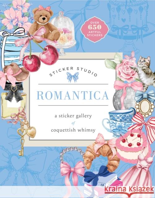 Sticker Studio: Romantica: A Sticker Gallery of Coquettish Whimsy Chloe Standish 9781250396549 Castle Point Books