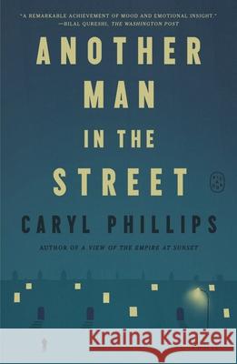 Another Man in the Street Caryl Phillips 9781250397706 Picador USA