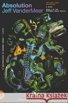 Absolution: A Southern Reach Novel Jeff VanderMeer 9781250397805