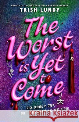 Worst Is Yet to Come Trish Lundy 9781250407085 Henry Holt & Company