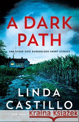A Dark Path: And Other Kate Burkholder Short Stories Linda Castillo 9781250409072
