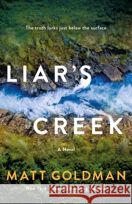 Liar's Creek Matt Goldman 9781250409386
