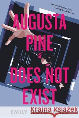 Augusta Pine Does Not Exist Emily Lloyd-Jones 9781250410528 Balzer & Bray/Harperteen