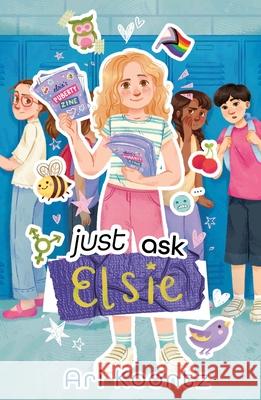 Just Ask Elsie Ari Koontz 9781250410986 Feiwel & Friends