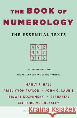 The Book of Numerology: The Essential Texts Ariel Yvon Taylor 9781250417985 St. Martin's Essentials