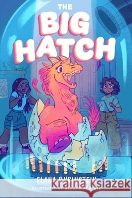 The Big Hatch Elana Rubinstein Alexandra Bye 9781250419040 Godwin Books