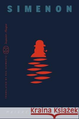 Maigret Gets Angry (Inspector Maigret) Georges Simenon Ros Schwartz 9781250420152 Picador USA