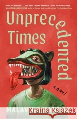 Unprecedented Times Malavika Kannan 9781250420787 Henry Holt & Company