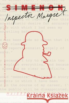 Maigret's Memoirs (Inspector Maigret) Georges Simenon Howard Curtis 9781250425850