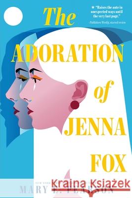 The Adoration of Jenna Fox Mary E. Pearson 9781250427601