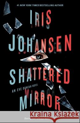 Shattered Mirror Iris Johansen 9781250429216