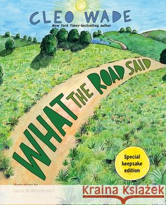 What the Road Said (Special Keepsake Edition) Cleo Wade Lucie d 9781250429599 Feiwel & Friends