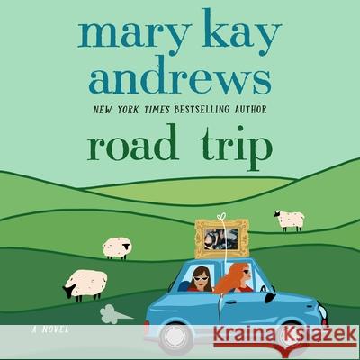 Road Trip Mary Kay Andrews 9781250444738