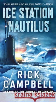 Ice Station Nautilus Rick Campbell 9781250445384 St. Martin's Griffin
