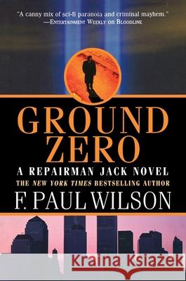 Ground Zero F. Paul Wilson 9781250447630 Tor Books