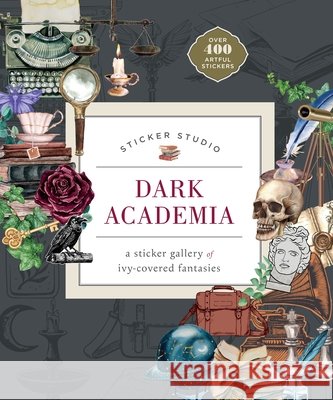 Sticker Studio: Dark Academia: A Sticker Gallery of Ivy-Covered Fantasies Chloe Standish 9781250457417 Castle Point Books