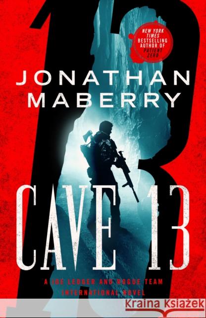 Cave 13: A Joe Ledger and Rogue Team International Novel Jonathan Maberry 9781250619327