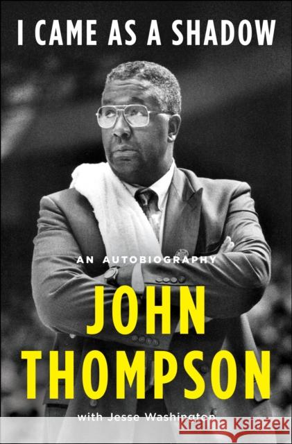 I Came As a Shadow: An Autobiography John Thompson 9781250619358