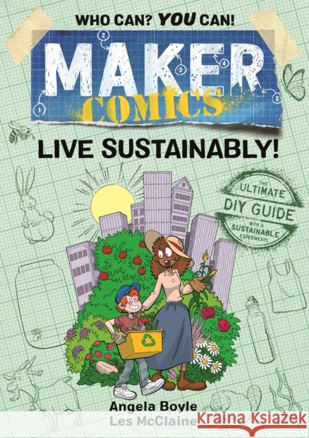 Maker Comics: Live Sustainably! Angela Boyle Les McClaine 9781250620644 First Second