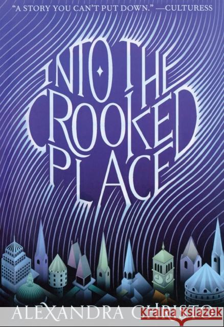 Into the Crooked Place Alexandra Christo 9781250620866 Square Fish