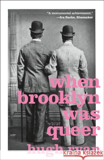 When Brooklyn Was Queer: A History Hugh Ryan 9781250621405 St. Martin's Griffin
