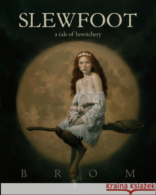 Slewfoot: A Tale of Bewitchery Brom 9781250622006