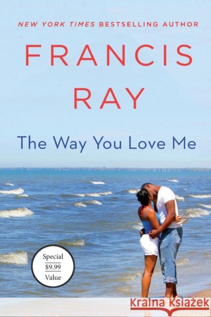 The Way You Love Me: A Grayson Friends Novel Francis Ray 9781250624031 St. Martin's Griffin