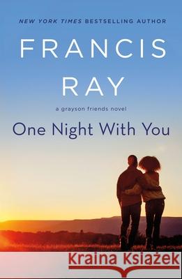 One Night with You: A Grayson Friends Novel Ray, Francis 9781250624048