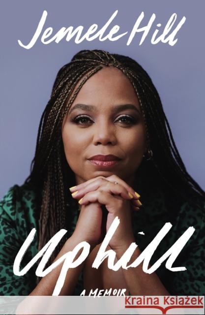 Uphill: A Memoir Jemele Hill 9781250624369 Henry Holt and Co.