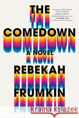 The Comedown Frumkin, Rebekah 9781250624505 Henry Holt & Company